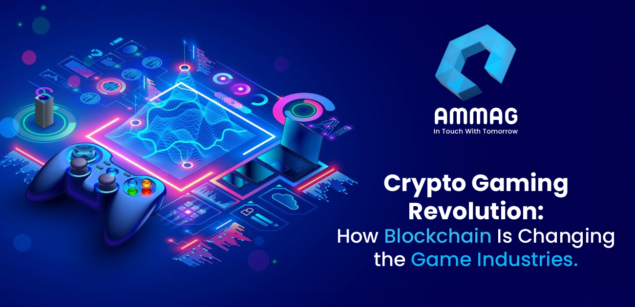 Crypto Gaming Revolution How Blockchain Is Changing the Game Industries